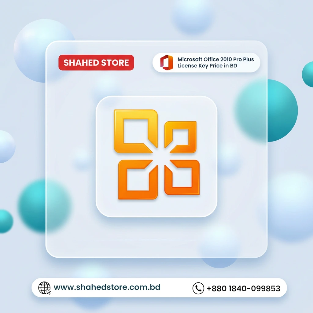 Microsoft Office 2010 Pro Plus License Key Price in BD price in Bangladesh - Shahed Store
