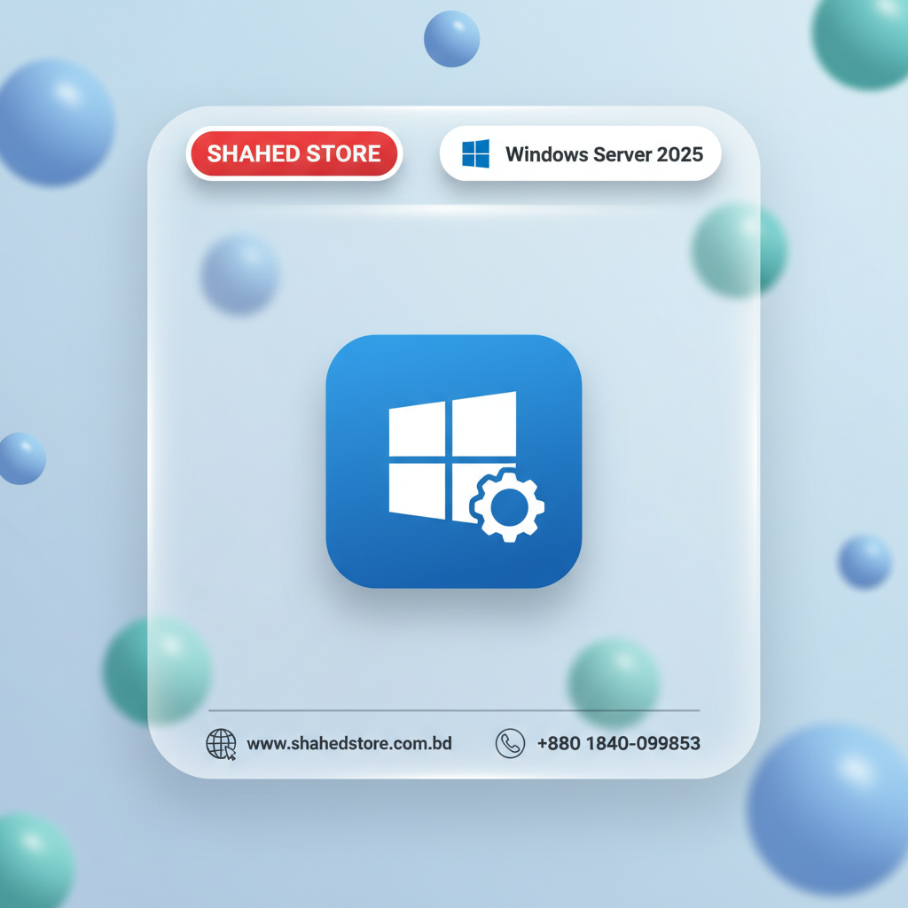 Windows Serv*er 2025 Datacenter Price in Bangladesh price in Bangladesh - Shahed Store